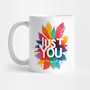 just be you Mug